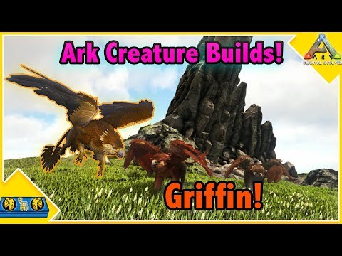 Ark Creature Builds!! || GRIFFIN Builds! || Ark Survival Evolved!