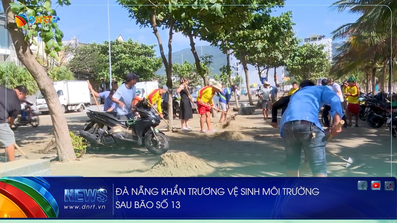 ĐÀ NẴNG KHẨN TRƯƠNG VỆ SINH MÔI TRƯỜNG SAU BÃO SỐ 13