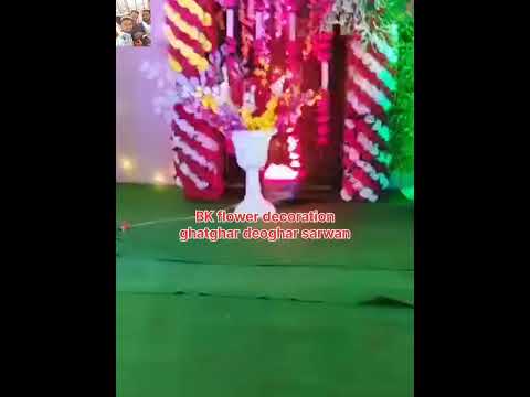 #bk #flower #dacoration #wedding #deoghar #sarwan 📱7762808426