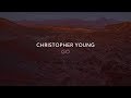 Christopher Young Go Official Lyric Video