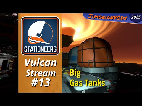 Stationeers Vulcan Ep 13, Big Gas Tanks