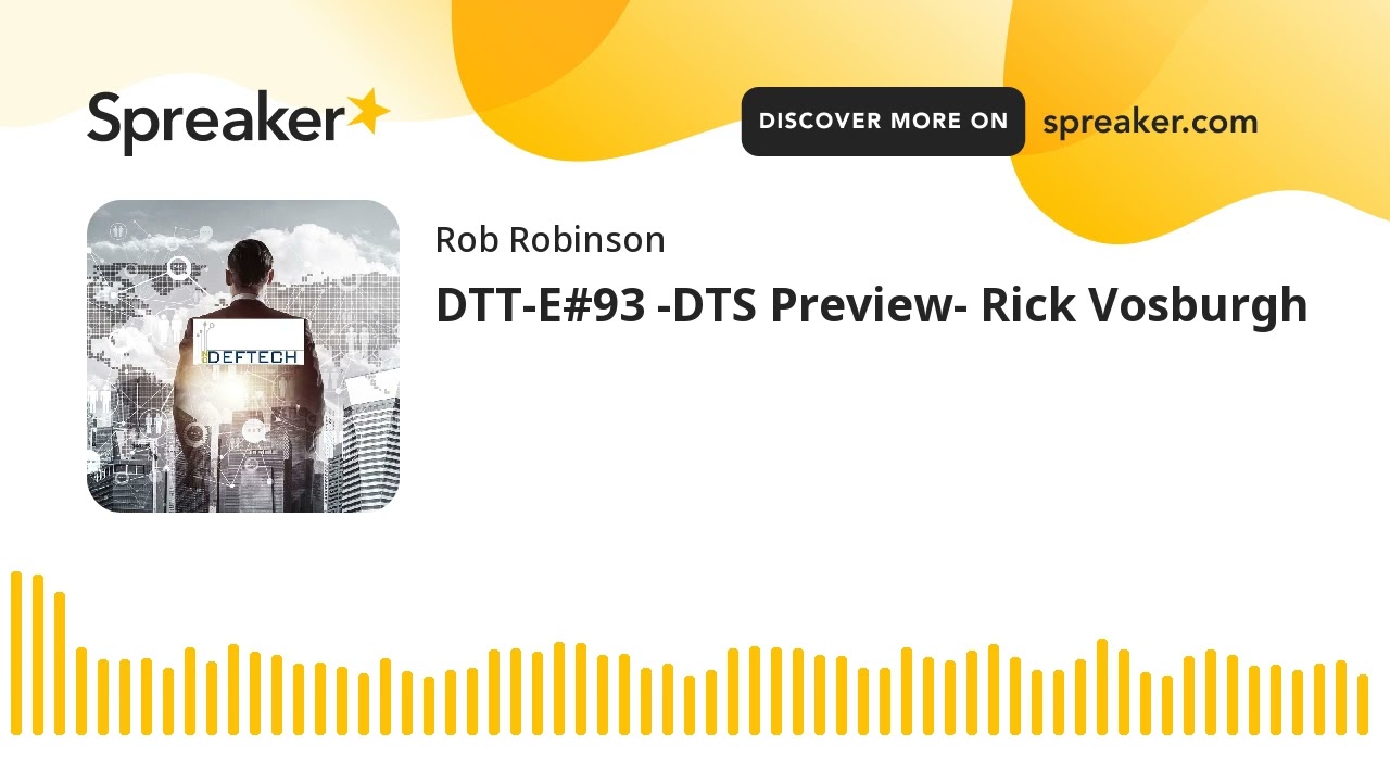 DTT-E#93 -DTS Preview- Rick Vosburgh