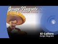 Jorge Negrete - El Gallero (con letra - lyrics video)
