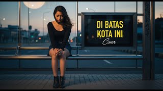 Download lagu TOMMY J PISA - DI BATAS KOTA INI | COVER BY 4Live mp3
