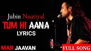 Jubin Nautiyal : Tum Hi Aana  full song  Marjaavan