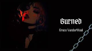 Burned by Grace VanderWaal