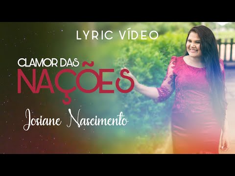 Josiane Nascimento- CLAMOR DAS NAÇÕES (Lyric Vídeo Oficial) MISSÕES