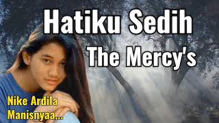 Download lagu The Mercy's - Hatiku Sedih - lirik / Tembang, Lagu Kenangan / Lagu Jadul Lawas Nostalgia mp3 Download lagu The Mercy's - Hatiku Sedih - lirik / Tembang, Lagu Kenangan / Lagu Jadul Lawas Nostalgia mp3