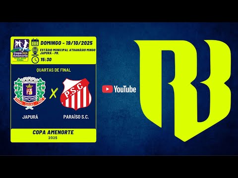 JAPURÁ X PARAÍSO S.C.  -  COPA AMENORTE DE FUTEBOL AMADOR 2025 - QUARTAS DE FINAL (1º JOGO)