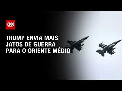 Sem sinal de trégua, Trump vai enviar mais jatos de guerra ao Oriente Médio | BASTIDORES CNN