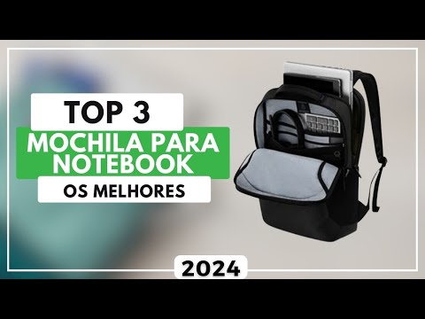 Top 3 Melhores Mochila Para Notebook Para 2024