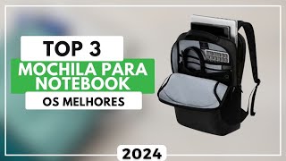 Top 3 Melhores Mochila Para Notebook Para 2024