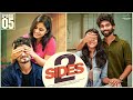 2 Sides Episode 5 Varsha Dsouza Aakanksha Honey Vamsi Kotu Infinitum Media