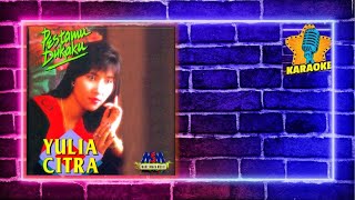 Download lagu YULIA CITRA - PESTAMU DUKAKU [ KARAOKE LYRICS] NO VOCAL mp3