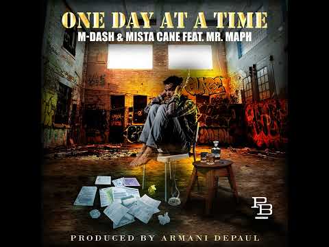 M-Dash & Mista Cane - One Day At A Time Ft. Mr. Maph