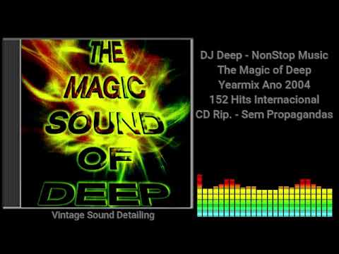 DJ Deep - NonStop Music - The Magic Sound of Deep - Yearmix Ano 2004 - 152 Hits Internac. - CD Rip.
