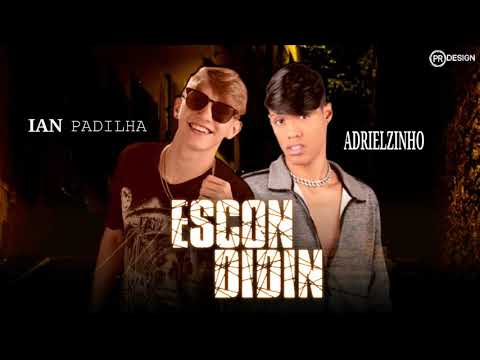 IAN PADILHA E ADRIELZINHO - ESCONDIDIN ( MÚSICA NOVA )