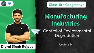 Class 10: Control of Environmental Degradation | L-9 | Geography | Digraj Sir