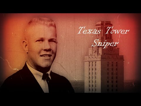 Texas Tower Sniper - Charles Whitman - Forgotten History