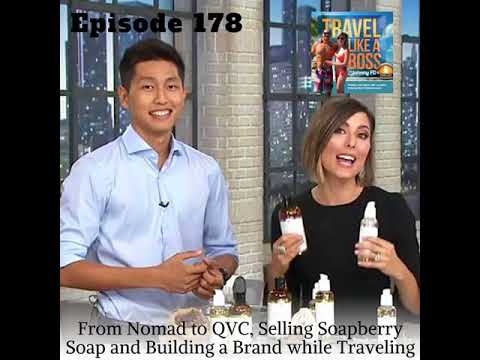 Ep 178 - From Nomad to QVC, Selling Soapberry Soap and Building a Brand while Traveling