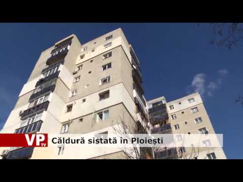 Căldură sistată în Ploiești