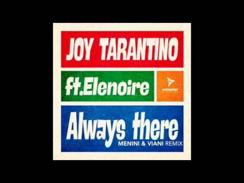 Joy Tarantino feat. Elenoire - Always There -   MENINI & VIANI REMIX