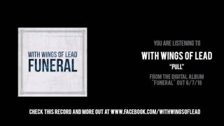 With Wings of Lead - Pull (Teaser)