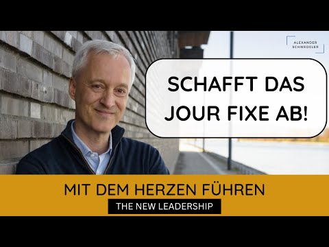 Schafft das Jour Fixe ab!