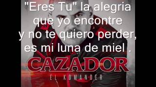 (Letra) &quot;Eres Tu&quot; -El Komander