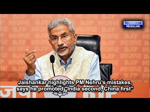 Jaishankar highlights PM Nehru’s mistakes, says he promoted "India second, China first”