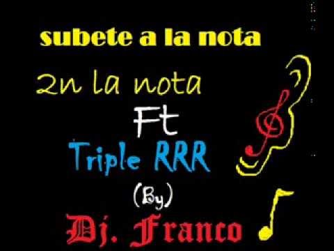 subete a la nota - 2n la nota Ft Triple RRR (By Dj Franco)