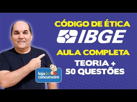 Código de Ética do IBGE - Aula Completa com PDF - Teoria e 50 Questões - Petronio Castro