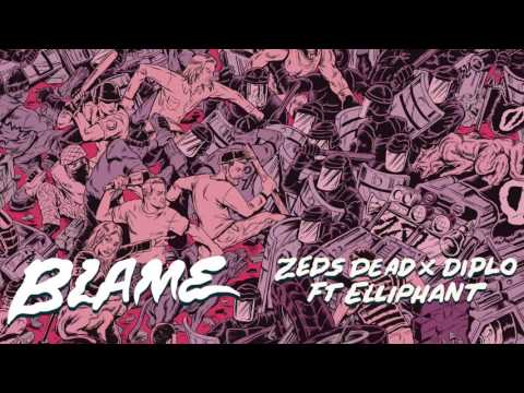 Zeds Dead x Diplo ft  Elliphant - Blame