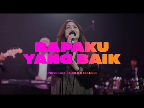 Bapaku Yang Baik (Bezaliel Yehuda S.) | UNDVD feat. Jacqlien Celosse