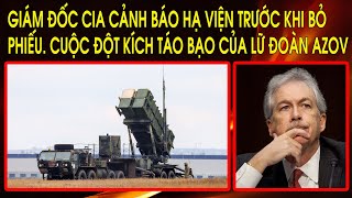 Giám đốc CIA cảnh báo Hạ Viện trước khi bỏ phiếu. Đức bắt 2 gián điệp Nga. Ukraine đột kích táo bạo