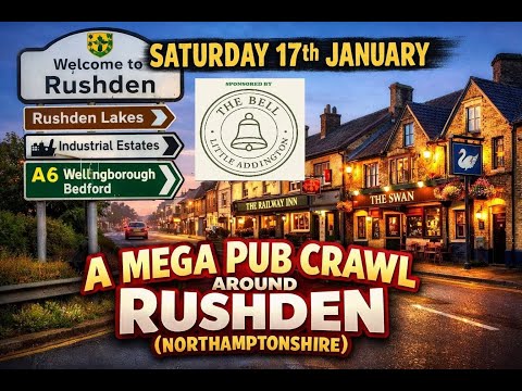 A Mega Pub Crawl Of Rushden & Higham Ferrers (Sponsored By The Bell, Little Addington) Northampton