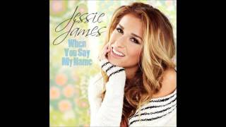 Jessie James - When You Say My Name (Music HD).mp4