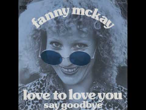 Fanny McKay - Love To Love You (1975)