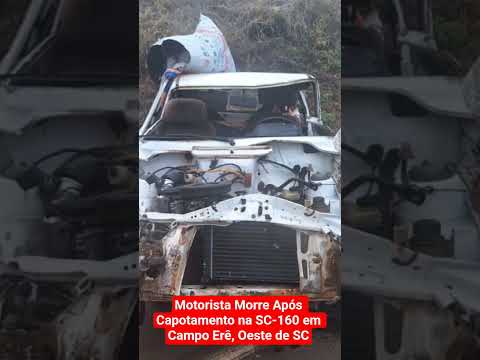 Motorista Morre Após Capotamento na SC-160 em Campo Erê, Oeste de SC
