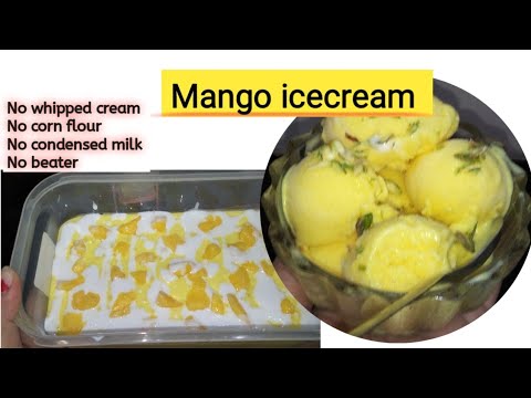 Mango icecream without whipped cream, corn flour, beater |4 minutes icecream recipe|Instant recipe .