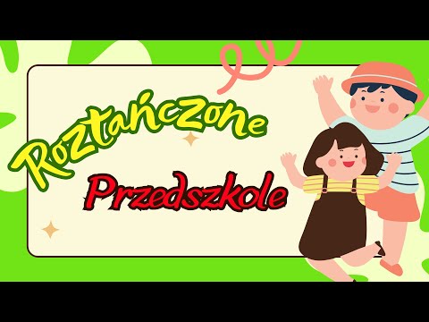 ROZTAŃCZONE PRZEDSZKOLE - Piosenka z pokazywaniem / Piosenka do przedszkola 🎈