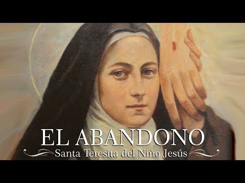 Santa Teresita Del Niño Jesús - El Abandono…