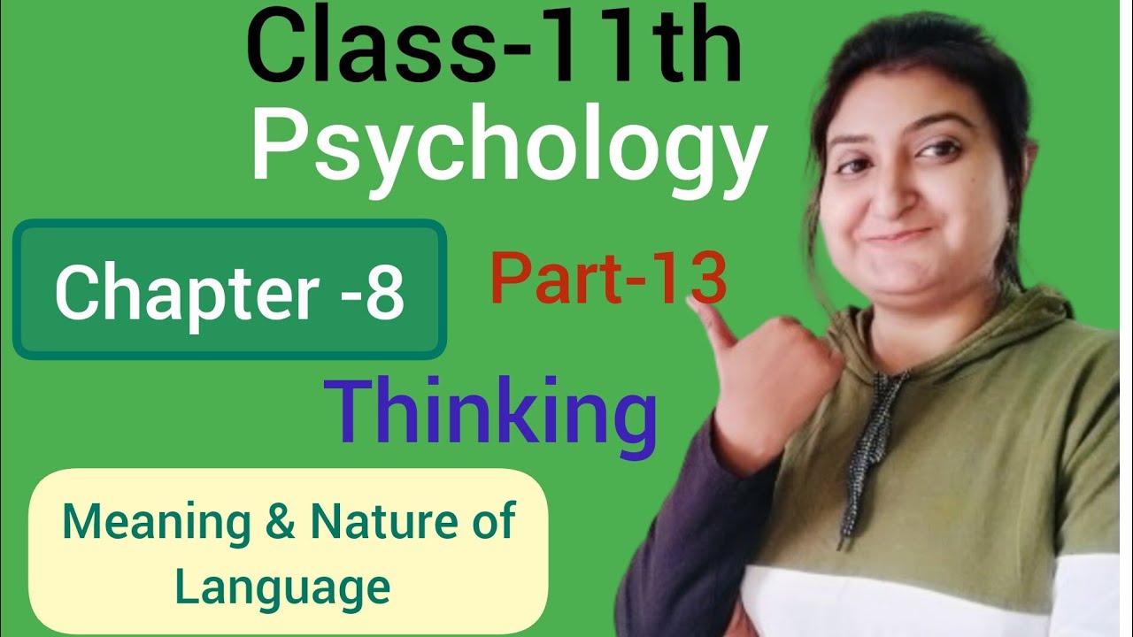 Chapter 8- Thinking (Part-13)  Nature & meaning of Language. Psychology Class 11 NCERT Book
