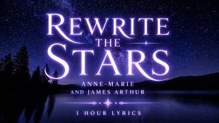 Download lagu Rewrite The Stars | 1 Hour Lyrics - Anne-Marie & James Arthur mp3