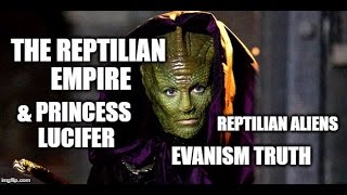 The Reptilian Empire - Lucifer the Reptilian Princess - Reptilian Aliens Exposed