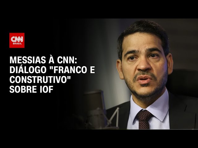 Messias à CNN: Diálogo “franco e construtivo” sobre IOF | BASTIDORES CNN