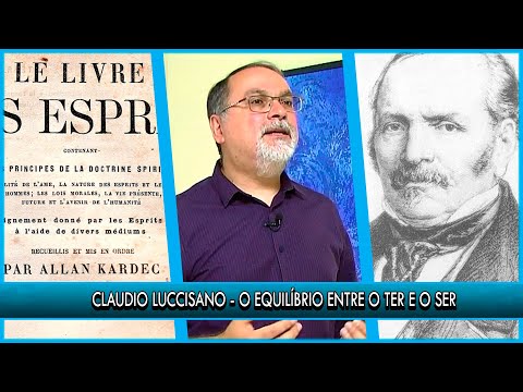 O EQUILÍBRIO ENTRE O TER E O SER - Cláudio Luccisano | P41T1