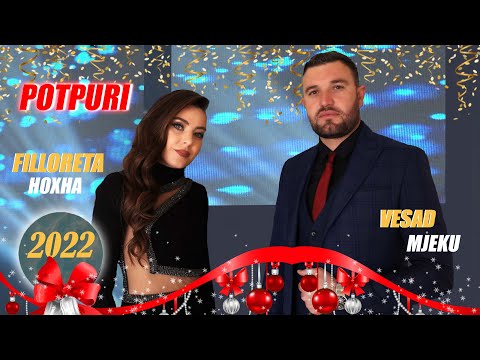 Filloreta Hoxha & Vesad Mjeku - Potpuri {2022}