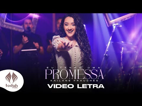 Kailane Frauches | Eu Tenho Uma Promessa [Vídeo Letra]