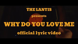Download lagu The Lantis - Why Do You Love Me mp3